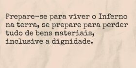 Prepare-se para viver o Inferno na terra, se prepa... TÁRSIS CAMPOS
