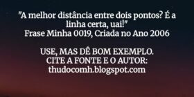"A melhor distância entre dois pontos? É a li... THUDOcomH