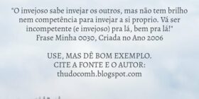 "O invejoso sabe invejar os outros, mas não t... THUDOcomH