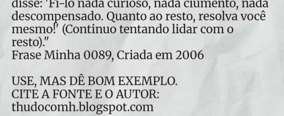 "Quando nasci, meu Criador veio a mim e disse... THUDOcomH