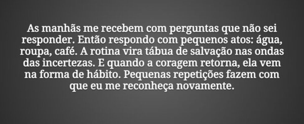 As manhãs me recebem com perguntas que não sei res... Tiago Scheimann