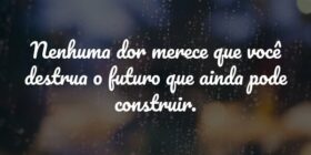 Nenhuma dor merece que você destrua o futuro que a... um pequeno pensador