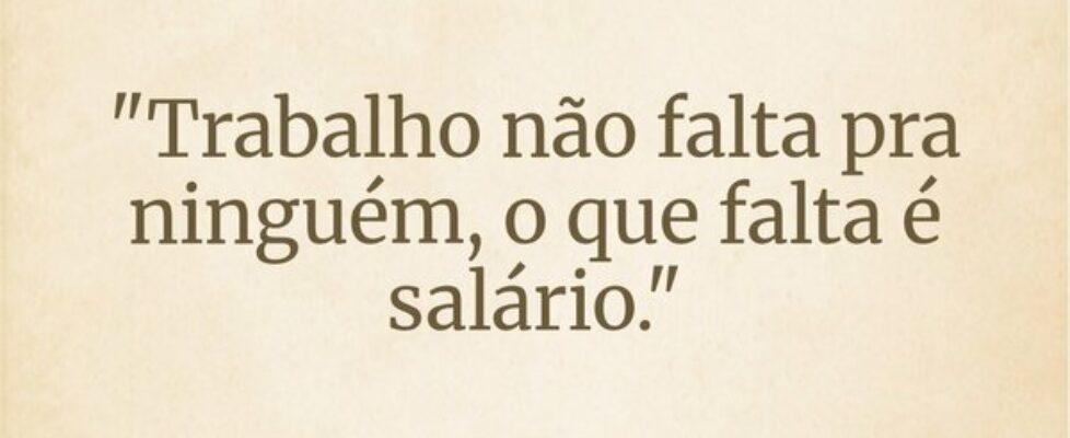 "Trabalho não falta pra ninguém, o que falta ... Wesley D Amico
