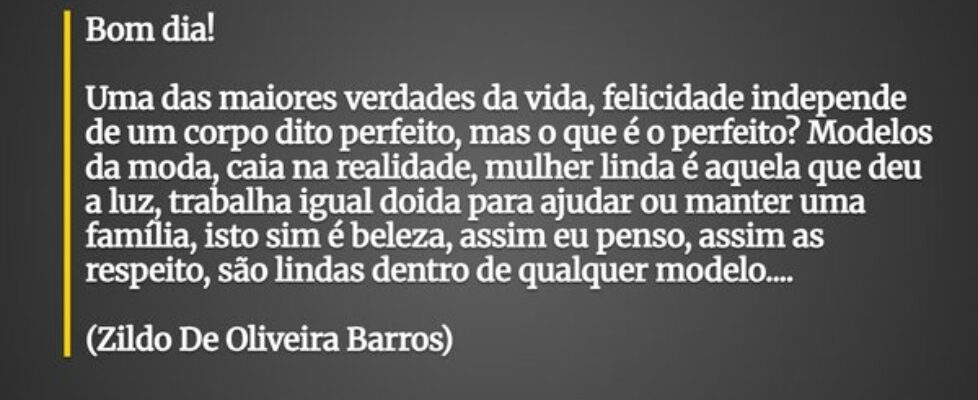 Bom dia!  Uma das maiores verdades da vida, fe... Zildo De Oliveira Barros