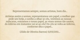 Representamos sempre, somos artistas, bom dia...

... Zildo De Oliveira Barros