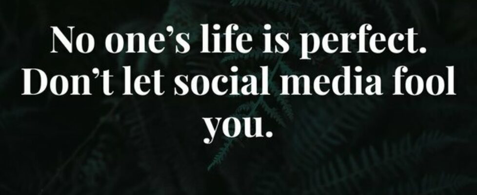 No one’s life is perfect. Don’t let social media f... Abraham Cezar