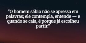 “O homem sábio não se apressa em palavras; ele con... adriano alves Domingos