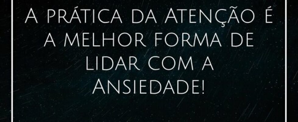 ⁠A prática da Atenção é a melhor forma de lidar co... Amâncio Maurício Xavier Rêgo