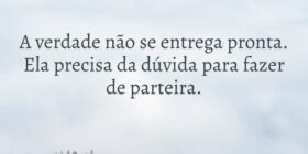 A verdade não se entrega pronta.
Ela precisa da dú... Antonio CD Justo
