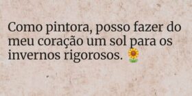 ⁠Como pintora, posso fazer do meu coração um sol p... BMM