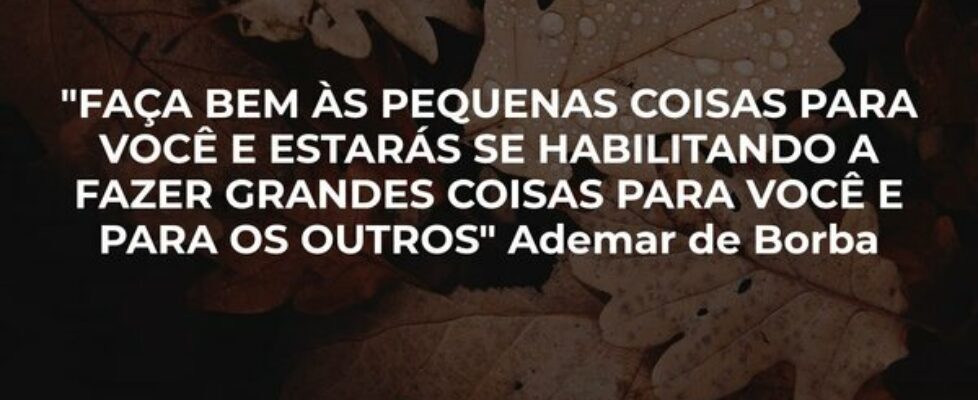"FAÇA BEM ÀS PEQUENAS COISAS PARA VOCÊ E ESTA... Boss Player