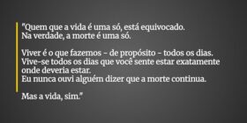 "Quem que a vida é uma só, está equivocado.
N... Carolina Garcia Mendes