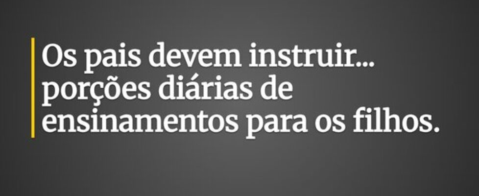 Os pais devem instruir... porções diárias de ensin... Claudia Berlezi
