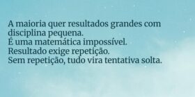 A maioria quer resultados grandes com disciplina p... Damião Leão