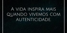 A vida inspira mais quando vivemos com autenticida... Damião Leão