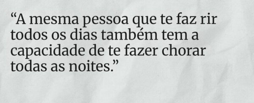 “A mesma pessoa que te faz rir todos os dias també... Daniel Souza Ligação