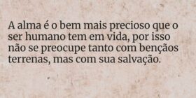 A alma é o bem mais precioso que o ser humano tem ... Dayanne Raissa Dutra Pires
