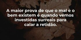 A maior prova de que o male o bem existem é quando... Dayanne Raissa Dutra Pires