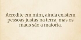 Acredite em mim, ainda existem pessoas justas na t... Dayanne Raissa Dutra Pires