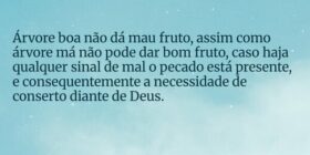 Árvore boa não dá mau fruto, assim como árvore má ... Dayanne Raissa Dutra Pires