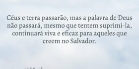 Céus e terra passarão, mas a palavra de Deus não p... Dayanne Raissa Dutra Pires