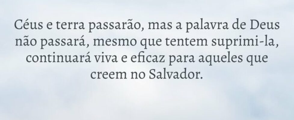 Céus e terra passarão, mas a palavra de Deus não p... Dayanne Raissa Dutra Pires