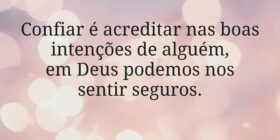 Confiar é acreditar nas boas intenções de alguém, ... Dayanne Raissa Dutra Pires