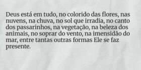 Deus está em tudo, no colorido das flores, nas nuv... Dayanne Raissa Dutra Pires