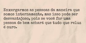 Enxergarmos as pessoas da maneira que somos intern... Dayanne Raissa Dutra Pires