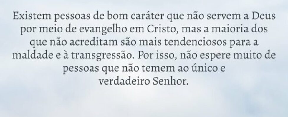 Existem pessoas de bom caráter que não servem a De... Dayanne Raissa Dutra Pires