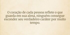 O coração de cada pessoa reflete o que guarda em s... Dayanne Raissa Dutra Pires