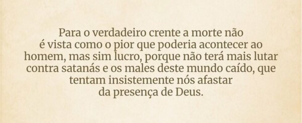 Para o verdadeiro crente a morte não é vista como ... Dayanne Raissa Dutra Pires