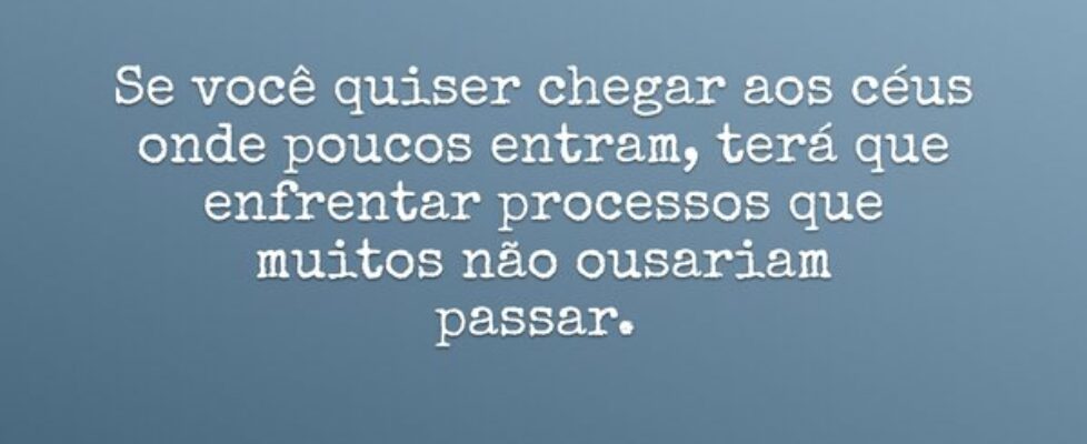 Se você quiser chegar aos céus onde poucos entram,... Dayanne Raissa Dutra Pires