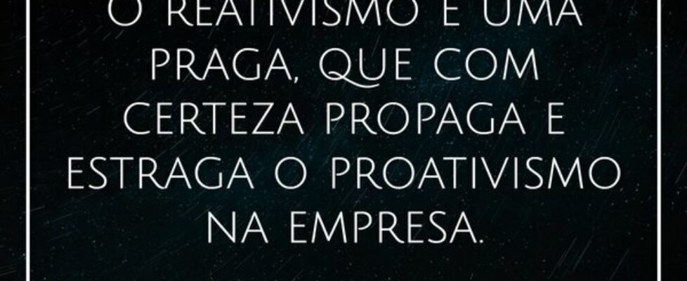 O reativismo é uma praga, que com certeza propaga ... DELSON JACINTO VIEIRA