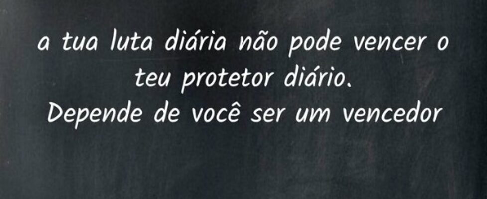 ⁠a tua luta diária não pode vencer o teu protetor ... Diego Fretta
