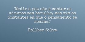 "​Medir a paz não é contar os minutos sem bar... Dollber Silva