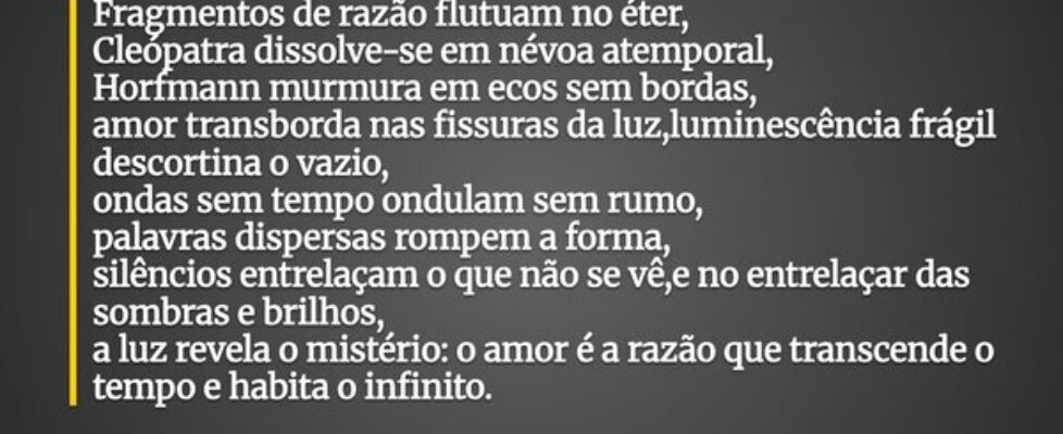 Fragmentos de razão flutuam no éter, Cleópatra dis... Douglas Vasconcelos de lima