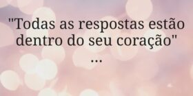"Todas as respostas estão dentro do seu coraç... EricaLopes