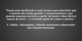 "Passei anos decifrando a mim mesmo para desc... F.Fidelis