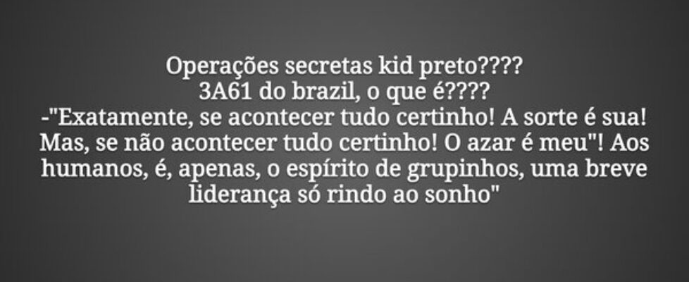 Operações secretas kid preto????  3A61 do brazil, ... Desfragmentador