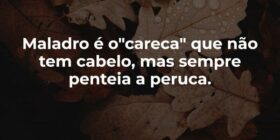 Maladro é o "careca" que não tem cabelo,... Garfield789