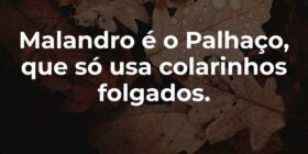 Malandro é o Palhaço, que só usa colarinhos folgad... Garfield789