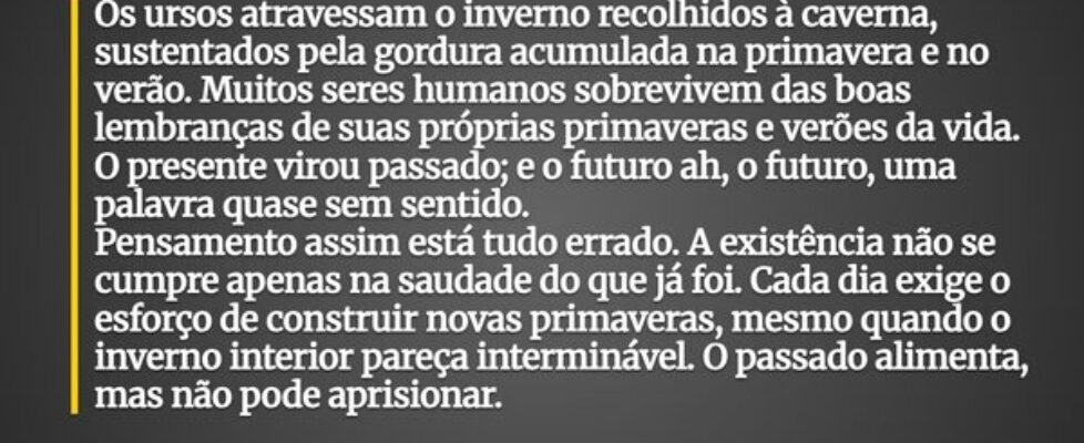 Os ursos atravessam o inverno recolhidos à caverna... Giulio Cesare