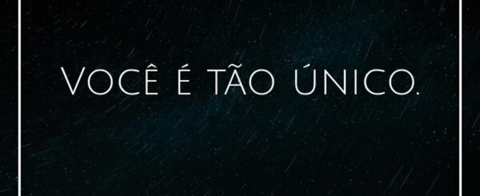 Você é tão único.... Graciela D. William