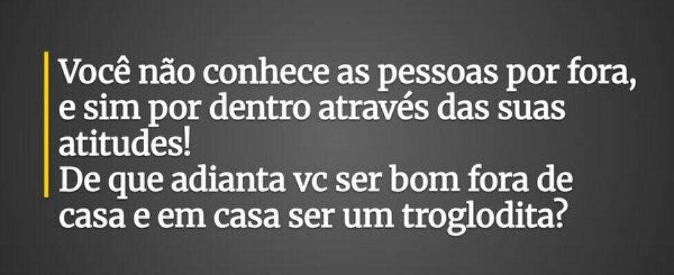 Você não conhece as pessoas por fora, e sim por de... Gui Lima