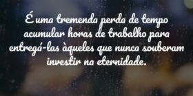 É uma tremenda perda de tempo acumular horas de tr... HelgirGirodo