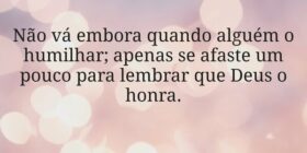 Não vá embora quando alguém o humilhar; apenas se ... HelgirGirodo