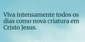 Viva intensamente todos os dias como nova criatura... HelgirGirodo