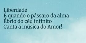 Liberdade É quando o pássaro da alma Ébrio do céu ... Idalina Chícharo