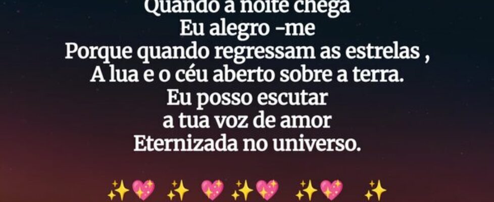 Quando a noite chega Eu alegro -me Porque quando r... Idalina Chícharo